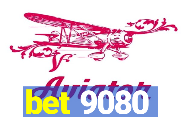 bet 9080